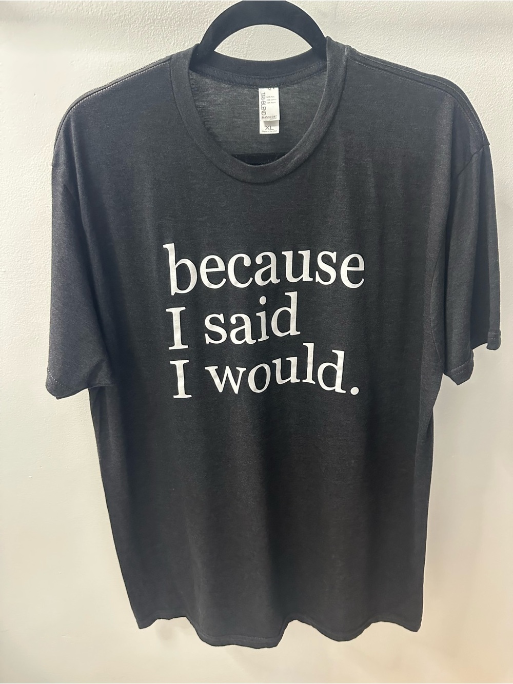 “Because I Said I Would” Black Graphic Tee Size XL